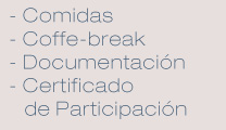 Comidas, Coffe-break, Documentación, Certificado de Participación